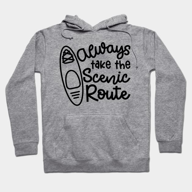 Always Take The Scenic Route Kayaker Hoodie by GlimmerDesigns